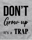 Don't grow up Don't grow up